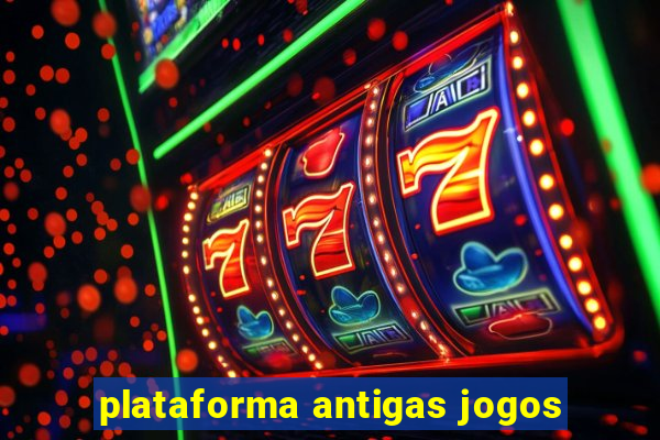 plataforma antigas jogos